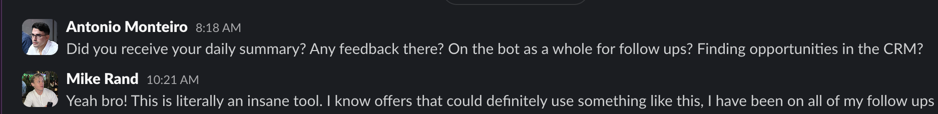 Slack: this is literally an insane tool, I have been on all of my follow ups.